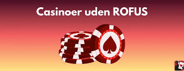 Casinoer uden om Rofus Udforskning af Alternativer Casinoer uden om Rofus Udforskning af Alternativer