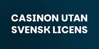 Casinos utan svensk licens - En djupgående analys